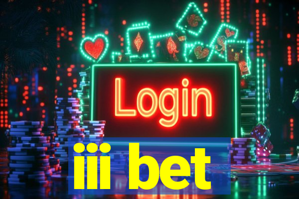 iii bet